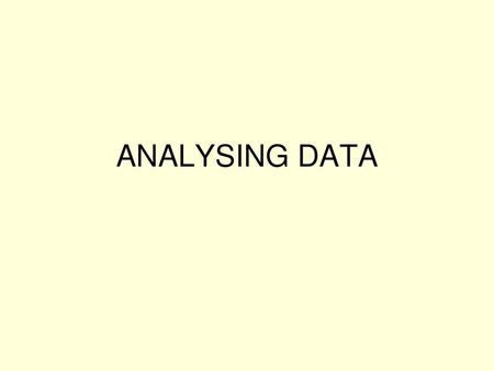 ANALYSING DATA.