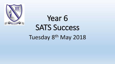 Year 6 SATS Success Tuesday 8th May 2018.