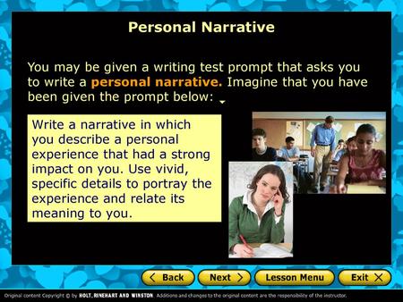 Personal Narrative You may be given a writing test prompt that asks you to write a personal narrative. Imagine that you have been given the prompt below: