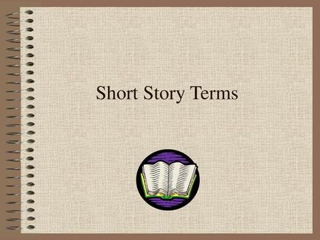 Short Story Terms.