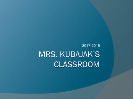 Mrs. Kubajak’s Classroom