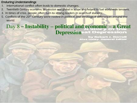 Day 8 – Instability – political and economic – a Great Depression