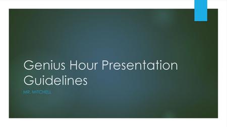 Genius Hour Presentation Guidelines