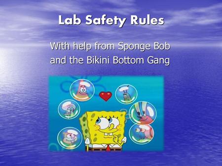 With help from Sponge Bob and the Bikini Bottom Gang