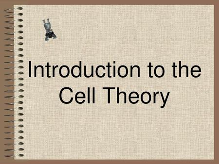 Introduction to the Cell Theory