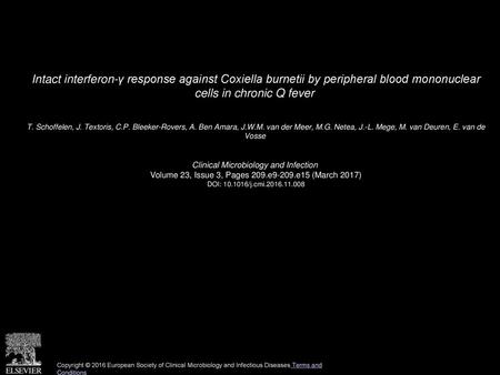 Intact interferon-γ response against Coxiella burnetii by peripheral blood mononuclear cells in chronic Q fever  T. Schoffelen, J. Textoris, C.P. Bleeker-Rovers,