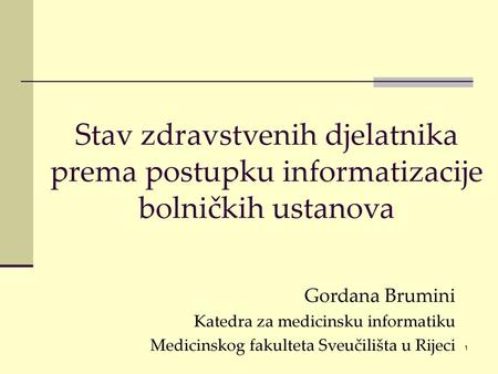 Gordana Brumini Katedra za medicinsku informatiku