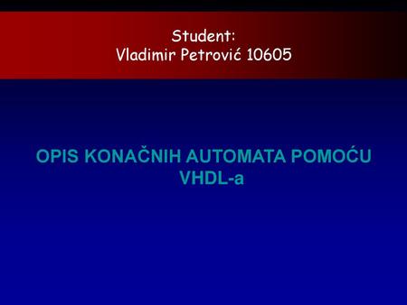 OPIS KONAČNIH AUTOMATA POMOĆU VHDL-a