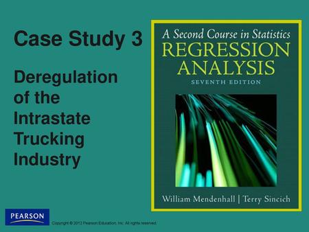 Case Study 3 Deregulation of the Intrastate Trucking Industry.