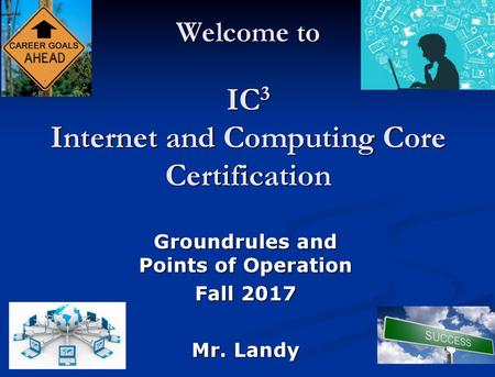 Welcome to IC3 Internet and Computing Core Certification