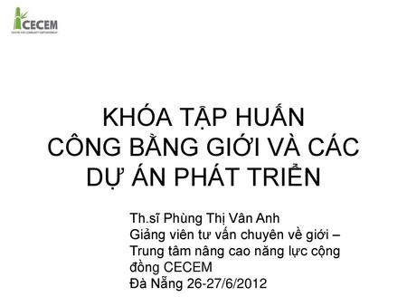 KHÓA TẬP HUẤN CÔNG BẰNG GIỚI VÀ CÁC DỰ ÁN PHÁT TRIỂN