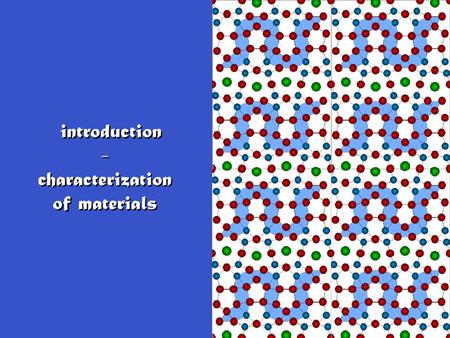 Introduction - characterization of materials.