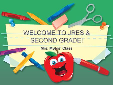 WELCOME TO JRES & SECOND GRADE!