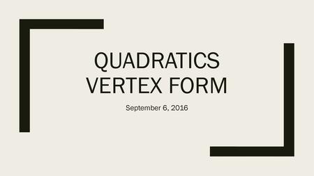 Quadratics vertex form