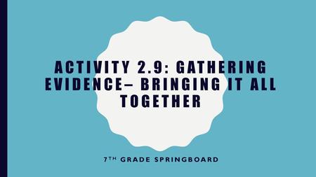 Activity 2.9: Gathering evidence– Bringing it all together