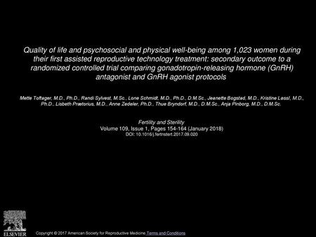 Quality of life and psychosocial and physical well-being among 1,023 women during their first assisted reproductive technology treatment: secondary outcome.