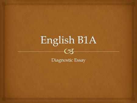 English B1A Diagnostic Essay.