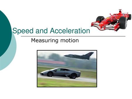 Speed and Acceleration