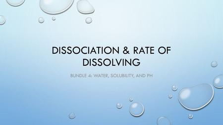 Dissociation & Rate of Dissolving