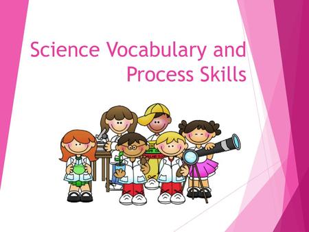 Science Vocabulary and Process Skills