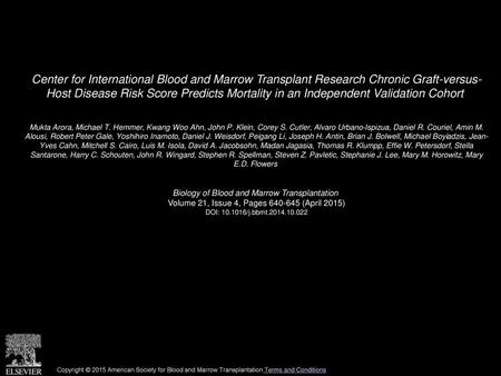 Center for International Blood and Marrow Transplant Research Chronic Graft-versus- Host Disease Risk Score Predicts Mortality in an Independent Validation.