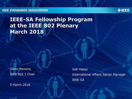 IEEE-SA Fellowship Program at the IEEE 802 Plenary March 2018