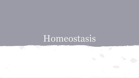 Homeostasis.