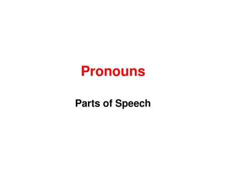 Pronouns Parts of Speech.