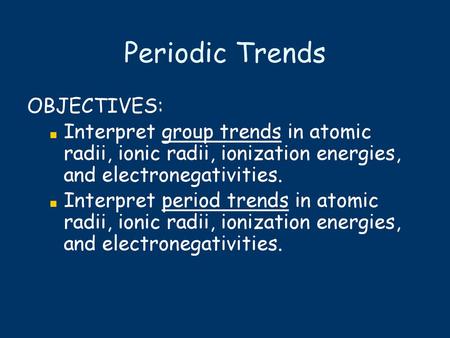 Periodic Trends OBJECTIVES: