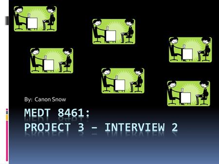 MEDT 8461: Project 3 – Interview 2