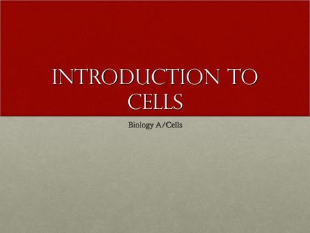 Introduction to Cells Biology A/Cells.