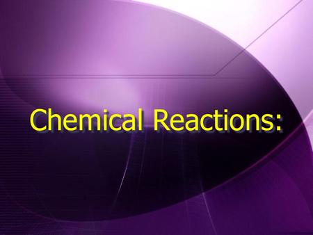 Chemical Reactions:.