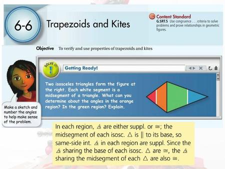 To verify and use properties of trapezoids and kites