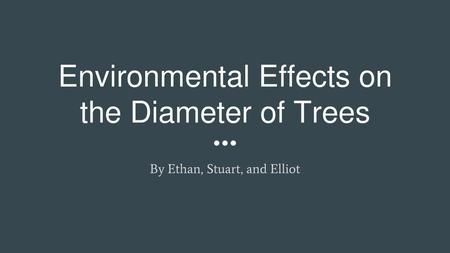 Environmental Effects on the Diameter of Trees