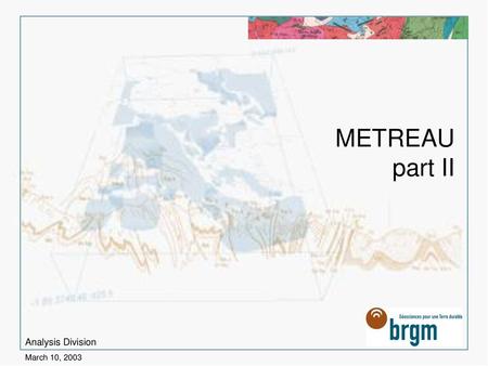 METREAU part II Analysis Division March 10, 2003 1.