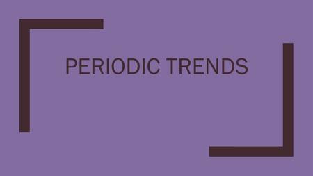 Periodic Trends.