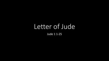 Letter of Jude Jude 1 1-25.