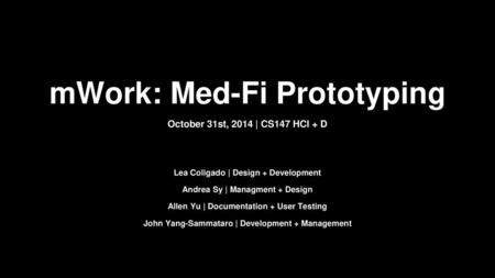 mWork: Med-Fi Prototyping