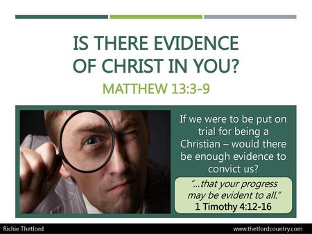 Is there evidence of Christ in you?