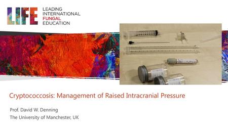 Cryptococcosis: Management of Raised Intracranial Pressure