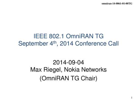 IEEE OmniRAN TG September 4th, 2014 Conference Call