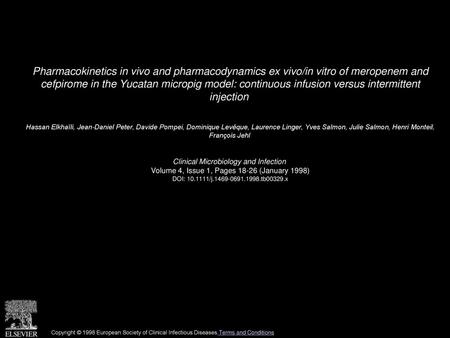 Pharmacokinetics in vivo and pharmacodynamics ex vivo/in vitro of meropenem and cefpirome in the Yucatan micropig model: continuous infusion versus intermittent.