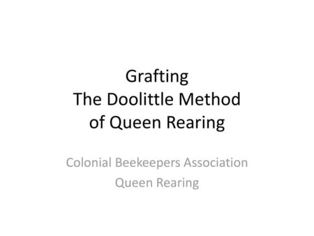 Grafting The Doolittle Method of Queen Rearing