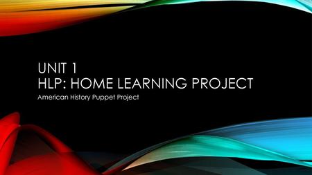 Unit 1 HLP: Home Learning Project