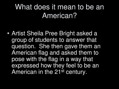 What does it mean to be an American?