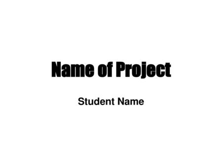 Name of Project Student Name Graduation Project Slide Show Example