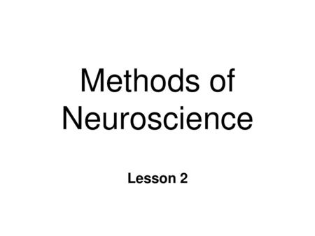 Methods of Neuroscience