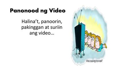 Halina’t, panoorin, pakinggan at suriin ang video…