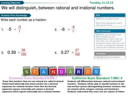 Common Core Standard 8.NS.1 California State Standard 7.NS1.4