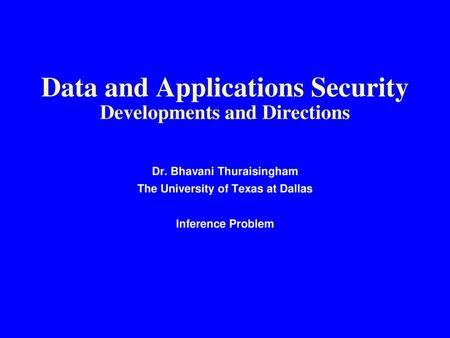 Data and Applications Security Developments and Directions